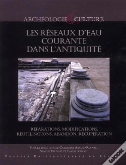 Capa do artigo Les Réseaux D'Eau Courante Dans L'Antiquité ; Réparations, Modifications, Réutilisations, Abandon, Récupération