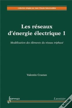 Capa do artigo Les Réseaux D'Énergie Électrique Tome 1 ; Modélisation Des Éléments Du Réseau