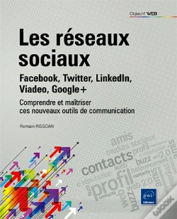 Capa do artigo Les Reseaux Sociaux : Facebook, Twitter, Linkedin, Viadeo, Google+ - Comprendre Et Maitriser Ces Nou