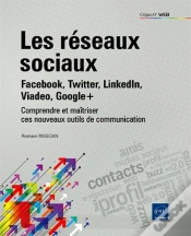 Capa do artigo Les Reseaux Sociaux : Facebook, Twitter, Linkedin, Viadeo, Google+ - Comprendre Et Maitriser Ces Nou