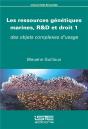 Les Ressources Génétiques Marines, R&D Et Droit T.1 ; Des Objets Complexes D'Usage - Preview