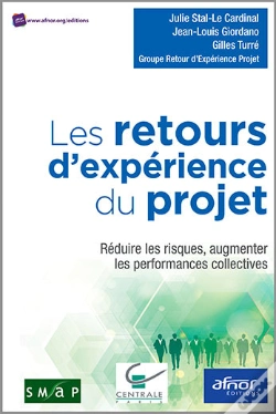 Capa do artigo Les Retours Dexpérience Du Projet - Réduire Les Risques, Augmenter Les Performances Collectives