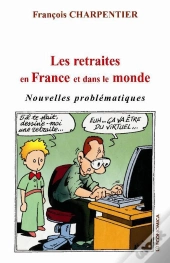 Les Retraités En France Et Dans Le Monde ; Nouvelles Problématiques
