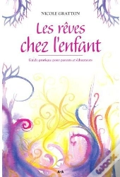 Les Rêves Chez L'Enfant ; Guide Pratique Pour Parents Et Éducateurs