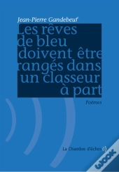 Les Reves De Bleu Doivent Etre Ranges Dans Un Classeur A Part