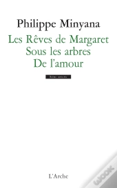 Les Rêves De Margaret ; Sous Les Arbres ; De L'Amour