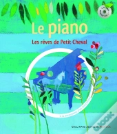 Les Rêves De Petit Cheval ; À La Découverte Du Piano