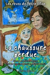Les Rêves De Petite Elise Tome 1 : La Chaussure Perdue