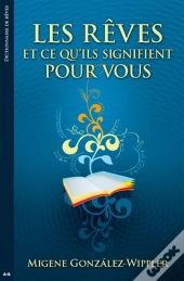 Les Rêves Et Ce Qu'Ils Signifient Pour Vous