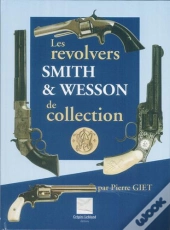 Les Revolvers Smith Et Wesson De Collection