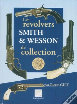 Capa do artigo Les Revolvers Smith Et Wesson De Collection