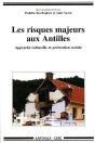 Les Risques Majeurs Aux Antilles : Approche Culturelle Et Prévention Sociale - Preview