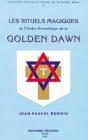 Les Rituels Magiques De L'Ordre Hermetique De Golden Dawn - Preview