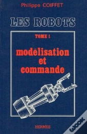Les Robots T.1 Modelisation Et Commande