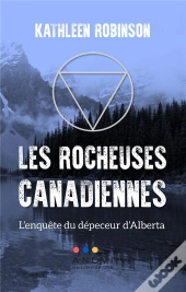 Les Rocheuses Canadiennes - L Enquete Du Depeceur D Albert
