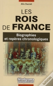 Capa do artigo Les Rois De France ; Biographies Et Repères Chronologiques