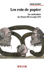 Les Rois De Papier ; La Caricature De Henri Iii À Louis Xvi - Preview