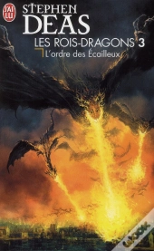 Les Rois-Dragons - 3 - L'Ordre Des Ecailleux
