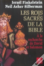 Les Rois Sacres De La Bible : A La Recherche De David Et Salomon
