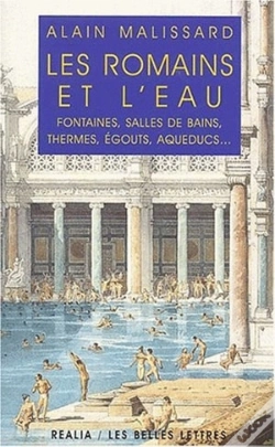 Capa do artigo Les Romains Et L'Eau : Fontaines, Salles De Bains, Thermes, Égouts, Aqueducs...