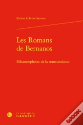 Les Romans De Bernanos : Métamorphoses De La Transcendance