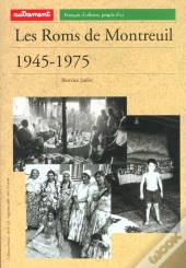 Les Roms De Montreuil-Sous-Bois 1945-1975