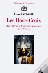 Les Rose-Croix Et La Crise De Conscience Au Xviieme Siecle
