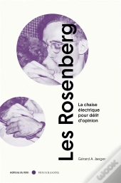 Les Rosenberg : La Chaise Électrique Pour Delit D'Opinion