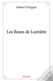 Les Roses De Lumiere