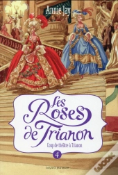 Les Roses De Trianon T.4