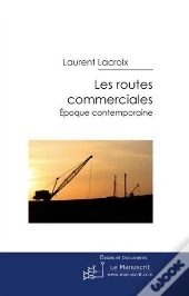 Les Routes Commerciales ; Époques Contemporaines