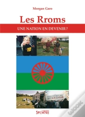 Les Rroms ; Une Nation En Devenir ?