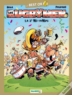 Capa do artigo Les Rugbymen Best Or 3eme Mi Temps