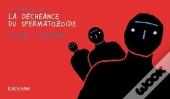 Les Ruminations De L.D.' Tome 1 ; La Déchéance Du Spermatozoïde