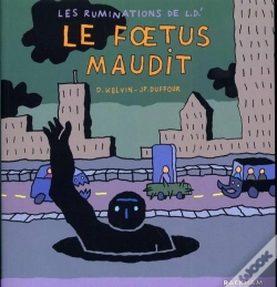 Capa do artigo Les Ruminations De L.D.' Tome 3 ; Le Foetus Maudit