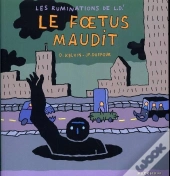 Les Ruminations De L.D.' Tome 3 ; Le Foetus Maudit