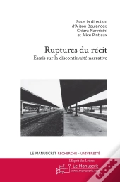 Les Ruptures Du Récit ; Essais Sur La Discontinuité Narrative
