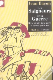 Capa do artigo Les Saigneurs De La Guerre ; Breve Histoire De La Guerre Et De Ceux Qui La Font