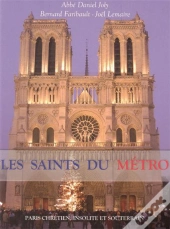 Les Saints Du Métro - Paris Chrétien, Insolite Et Souterrain