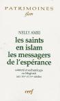 Les Saints En Islam ; Les Messagers De L'Espérance ; Sainteté Et Eschatologie Au Maghreb Aux Xive Et Xve Siècles - Preview