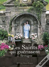 Les Saints Guérissent En Bretagne