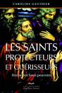Les Saints Protecteurs Et Guérisseurs ; Découvrez Leurs Pouvoirs (4e Édition) - Preview