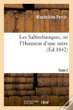 Capa do artigo Les Saltimbanques, Ou L'Honneur D'Une Mere. Tome 2