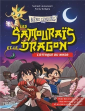 Les Samouraïs Et Le Dragon Tome 1 : L'Attaque Du Ninja