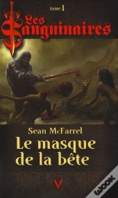 Les Sanguinaires T.1 ; Le Masque De La Bête