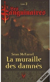 Les Sanguinaires T.3 ; La Muraille Des Damnés