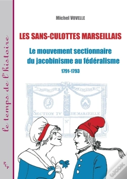 Capa do artigo Les Sans-Culottes Marseillais ; Le Mouvement Sectionnaire Du Jacobinisme Au Fédéralisme ; 1791-1793