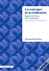 Capa do artigo Les Sauvages De La Civilisation : Une Archéographie De La Zone