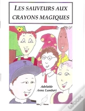 Les Sauveurs Aux Crayons Magiques