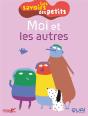 Les Savoirs Des Petits  ; Moi Et Les Autres - Preview